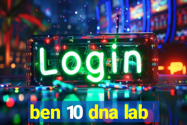 ben 10 dna lab